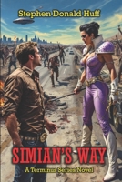 Simian's Way: A Terminus Series Novel 1687022941 Book Cover