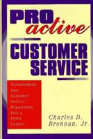 Proactive Customer Service: Transforming Your Customer Service Department Into a Profit Center 0814403727 Book Cover