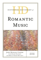Historical Dictionary of Romantic Music 1538157519 Book Cover