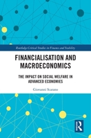 Financialization and Macroeconomics: The Impact on Social Welfare in Advanced Economies 1032121327 Book Cover