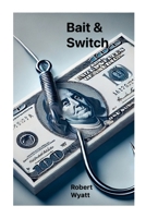 Bait & Switch 1300625376 Book Cover