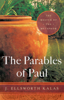The Parables of Paul: The Master of the Metaphor 1630882534 Book Cover