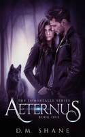 AETERNUS: The Immortalle Series Book One 1696808537 Book Cover