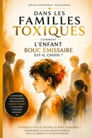 Dans les familles toxiques, comment l'enfant bouc émissaire est-il choisi ? (L’Art de Se Construire) (French Edition) B0HB2ZSP5L Book Cover