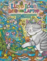 Lloyd Logs into the Laptop: A Whimsical Coloring Book for Cat Lovers (The Legendary Life of Lloyd Coloring Book Series) B0H2FD6PWR Book Cover