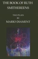 The Book of Ruth & Smithereens: Two Plays by Mario Diament 1932133380 Book Cover