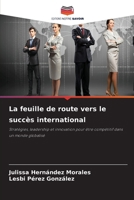 La feuille de route vers le succès international (French Edition) 6630389514 Book Cover