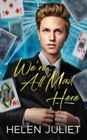 We're All Mad Here 1739093534 Book Cover