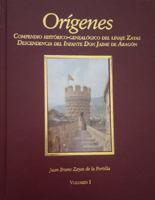 Origenes: Compendio Historico Genealogico Del Linaje Zayas / Descendencia del Infante Don Jaime De Aragon 096728760X Book Cover