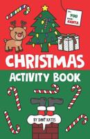 Christmas Activity Book: For Kids! Stocking Stuffer Size Book! Filled with fun Christmas Activities, Word Puzzles, Mazes, Coloring Games, Questions and more! 1728993660 Book Cover