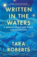 Written in the Waters: A Memoir of History, Home, and Belonging 1426223757 Book Cover