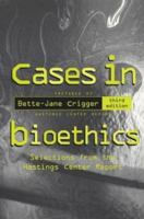 Cases in Bioethics: Selections from the Hastings Center Report 0312067461 Book Cover