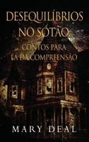 Desequilíbrios no Sótão - Contos para lá da Compreensão 486747651X Book Cover