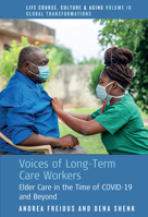 Voices of Long-Term Care Workers: Elder Care in the Time of COVID-19 and Beyond 1805391925 Book Cover