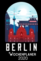 Berlin Wochenplaner 2020: DIN A5 Kalender / Terminplaner / Wochenplaner 2020 12 Monate: Januar bis Dezember 2020 - Jede Woche auf 2 Seiten 1708206248 Book Cover