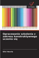 Opracowanie szkolenia z zakresu konstruktywnego uczenia sie 6209324827 Book Cover