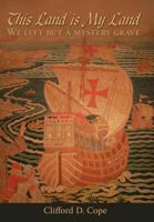This Land Is My Land: We Left But a Mystery Grave 1449069770 Book Cover