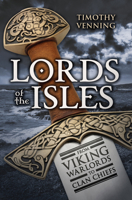 Lords of the Isles: From Viking Warlords to Clan Chiefs 1445644851 Book Cover