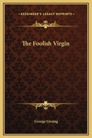 The Foolish Virgin 1419162616 Book Cover