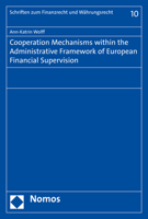 Cooperation Mechanisms Within the Administrative Framework of European Financial Supervision (Schriften Zum Finanzrecht Und Wahrungsrecht) 3848755521 Book Cover