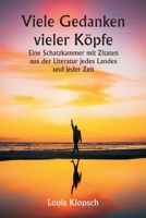 Viele Gedanken vieler Köpfe Eine Schatzkammer mit Zitaten aus der Literatur jedes Landes und jeder Zeit (German Edition) 9359941301 Book Cover