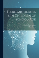 Feeblemindedness in Children of School-age 1021817333 Book Cover