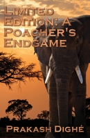 Limited Edition: A Poacher's Endgame 1946329460 Book Cover