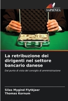 La retribuzione dei dirigenti nel settore bancario danese: Dal punto di vista del consiglio di amministrazione (Italian Edition) 6204827154 Book Cover