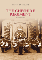 The Cheshire Regiment 0752418807 Book Cover