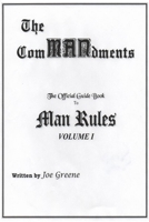 The Commandments: The Official Guide Book to Man Rules, Volume I 1458383024 Book Cover