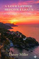 A Love Letter Before I Leave: A tale of grit and guts, and finding a home in me. B0GY7XT3C6 Book Cover