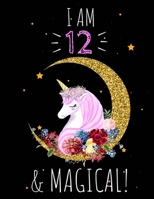Unicorn Sketchbook I am 12 & Magical!: A Happy Birthday 12 Years Old Gift: 100 blank pages of high quality white paper, 8.5 x 11 cute premium matte cover 1654791490 Book Cover