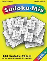 100 R�tsel: Sudoku-Mix, Ausgabe 06: 100 R�tsel in 15 verschiedenen Varianten, Ausgabe 06 1541053591 Book Cover