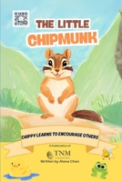 The Little Chipmunk: Chippy learns to encourage others B0F7DPYRQZ Book Cover