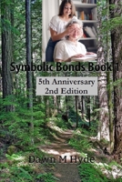 Symbolic Bonds Book 1: 5th Anniversary 2nd Edition B09CRN17M1 Book Cover