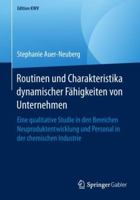 Routinen und Charakteristika dynamischer Fähigkeiten von Unternehmen: Eine qualitative Studie in den Bereichen Neuproduktentwicklung und Personal in ... Industrie (Edition KWV) 3658238763 Book Cover