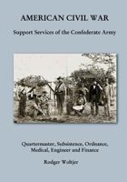 American Civil War: Support Services of the Confederate Army 1576386236 Book Cover