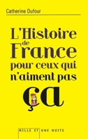 L'Histoire de France pour ceux qui n'aiment pas ça 2755506474 Book Cover