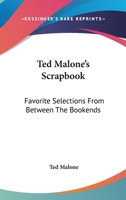 Ted Malone's Scrapbook: Favorite Selections from Between the Bookends B0007EMGL0 Book Cover