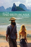 Two Brits In Asia: Was it all a dream? 1739337603 Book Cover
