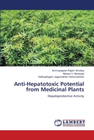Anti-Hepatotoxic Potential from Medicinal Plants: Hepatoprotective Activity 3659182362 Book Cover