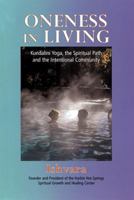 Oneness in Living: Kundalini Yoga, the Spiritual Path, and the Intentional Community 1556434138 Book Cover