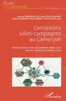 Connexions villes-campagnes au Cameroun: Pour des solutions rurales aux problèmes urbains et des solutions urbaines aux problèmes ruraux (Études Africaines) (French Edition) 234322112X Book Cover