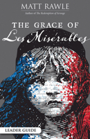 The Grace of Les Miserables Leader Guide 1501887122 Book Cover