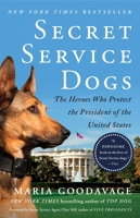 Secret Service Dogs: The Heroes Who Protect the President of the United States 1101984759 Book Cover