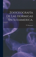 Zoogeografía De Las Hormigas En Sudamerica. 1014522064 Book Cover