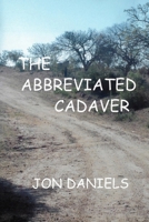 The Abbreviated Cadaver 1520311087 Book Cover