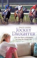 Jockey Daughter: I Do Not Have to Be Beaten to Cross the Finish Line 1532004400 Book Cover