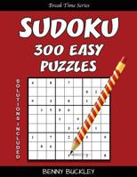 Sudoku 300 Easy Puzzles. Solutions Included: A Break Time Series Book 1537255789 Book Cover