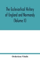 The ecclesiastical history of England and Normandy (Volume II) 9354016723 Book Cover